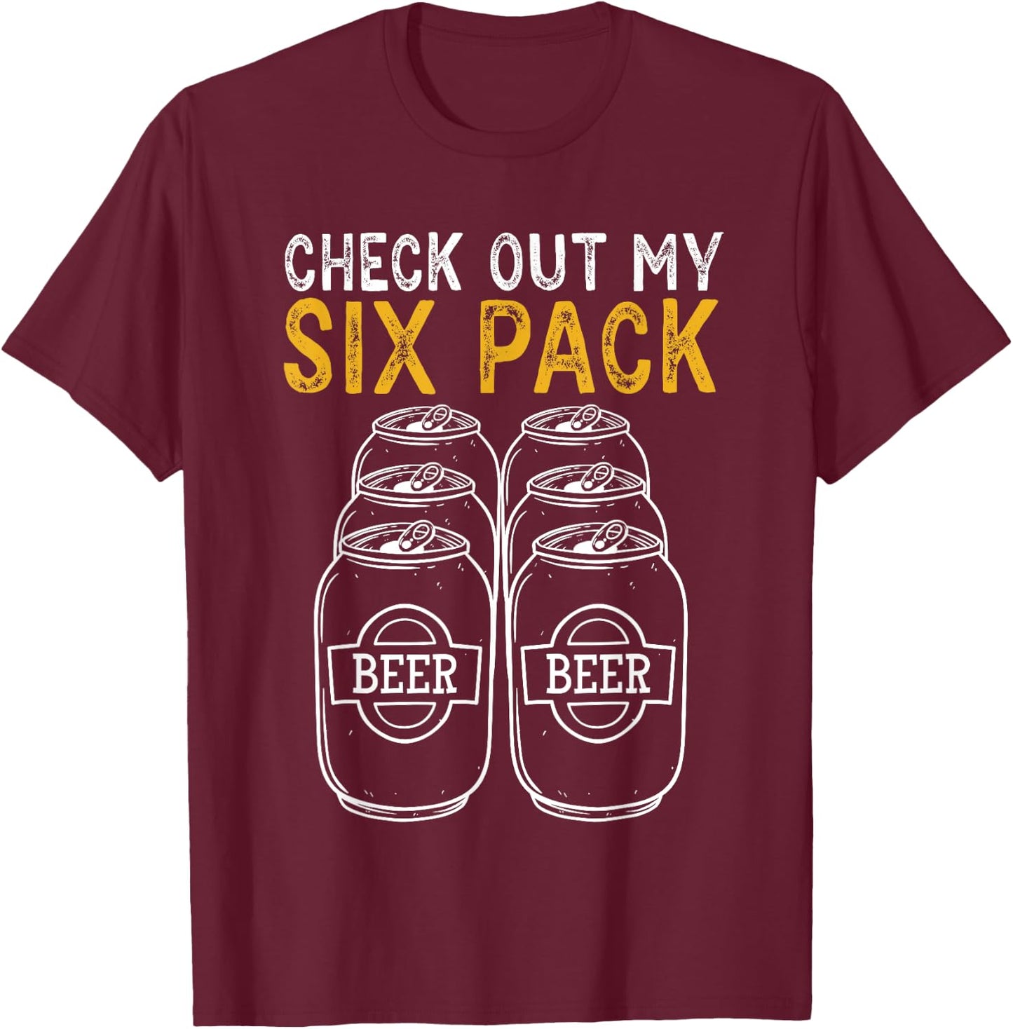 Funny Check Out My Six Pack Novelty Beer Women's and Men's T-Shirt - T-Shirt | Maroon