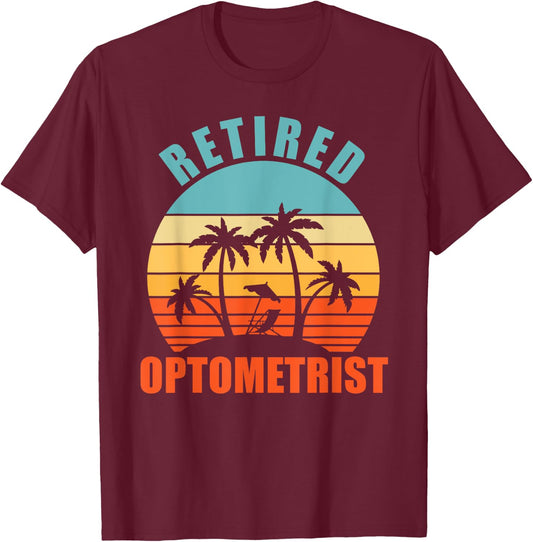 Retired Optometrist, Funny Eye Doctor, Happy Retirement T-Shirt - T-Shirt | Maroon