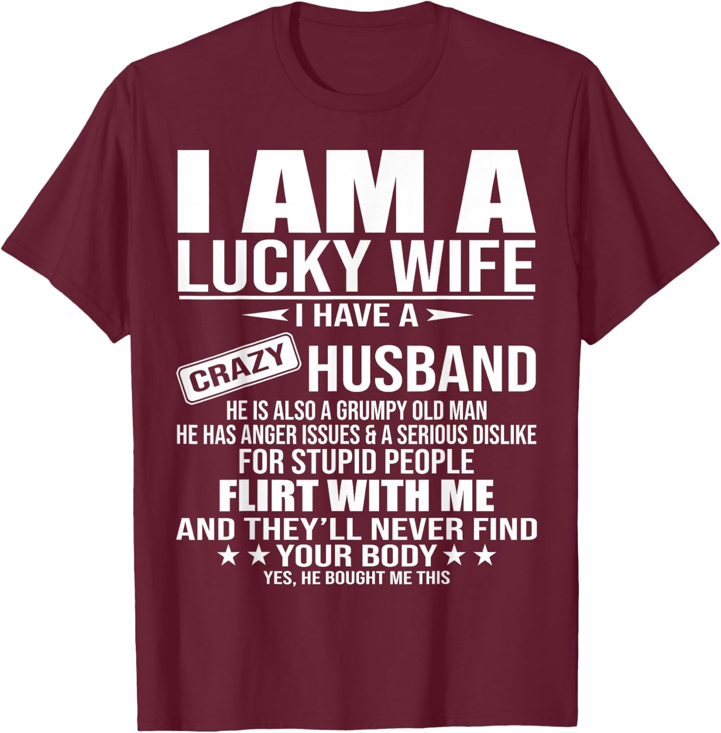I Am A Lucky Wife I Have A Crazy Husband T-Shirt - T-Shirt | Maroon