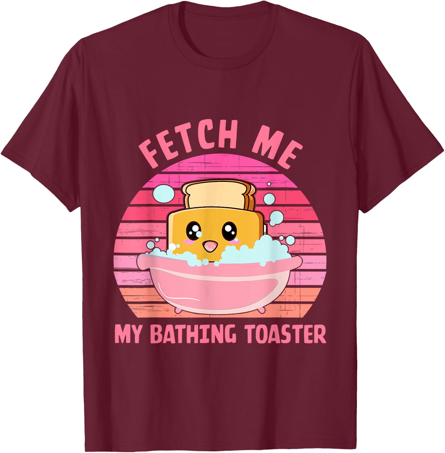 Fetch Me My Bathing Toaster Apparel T-Shirt - T-Shirt | Maroon
