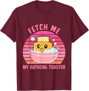 Fetch Me My Bathing Toaster Apparel T-Shirt - T-Shirt | Maroon