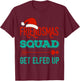 Merry Friendsmas Squad Get Elfed Up Matching Christmas Funny T-Shirt - T-Shirt | Maroon