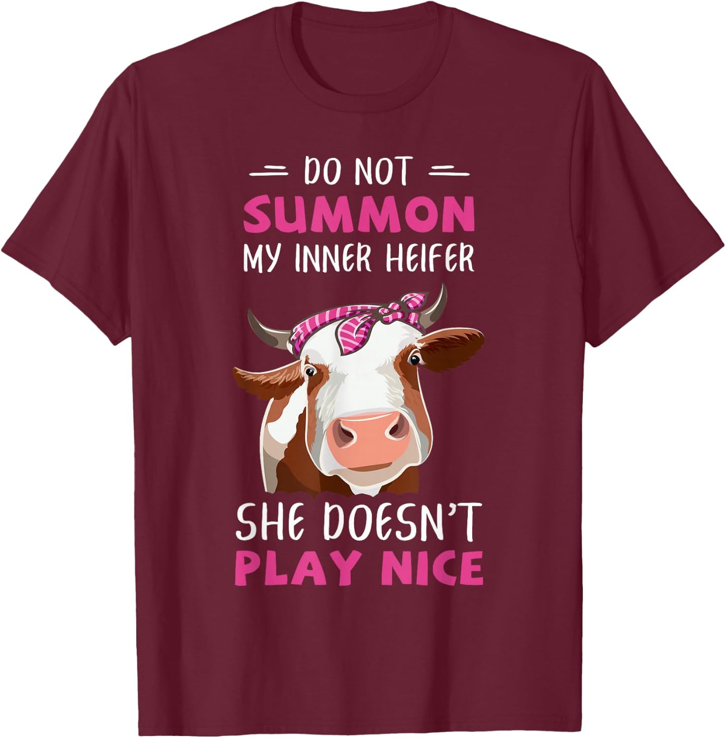 Do Not Summon My Inner Heifer Funny Cow Dairy Lady T-Shirt - T-Shirt | Maroon