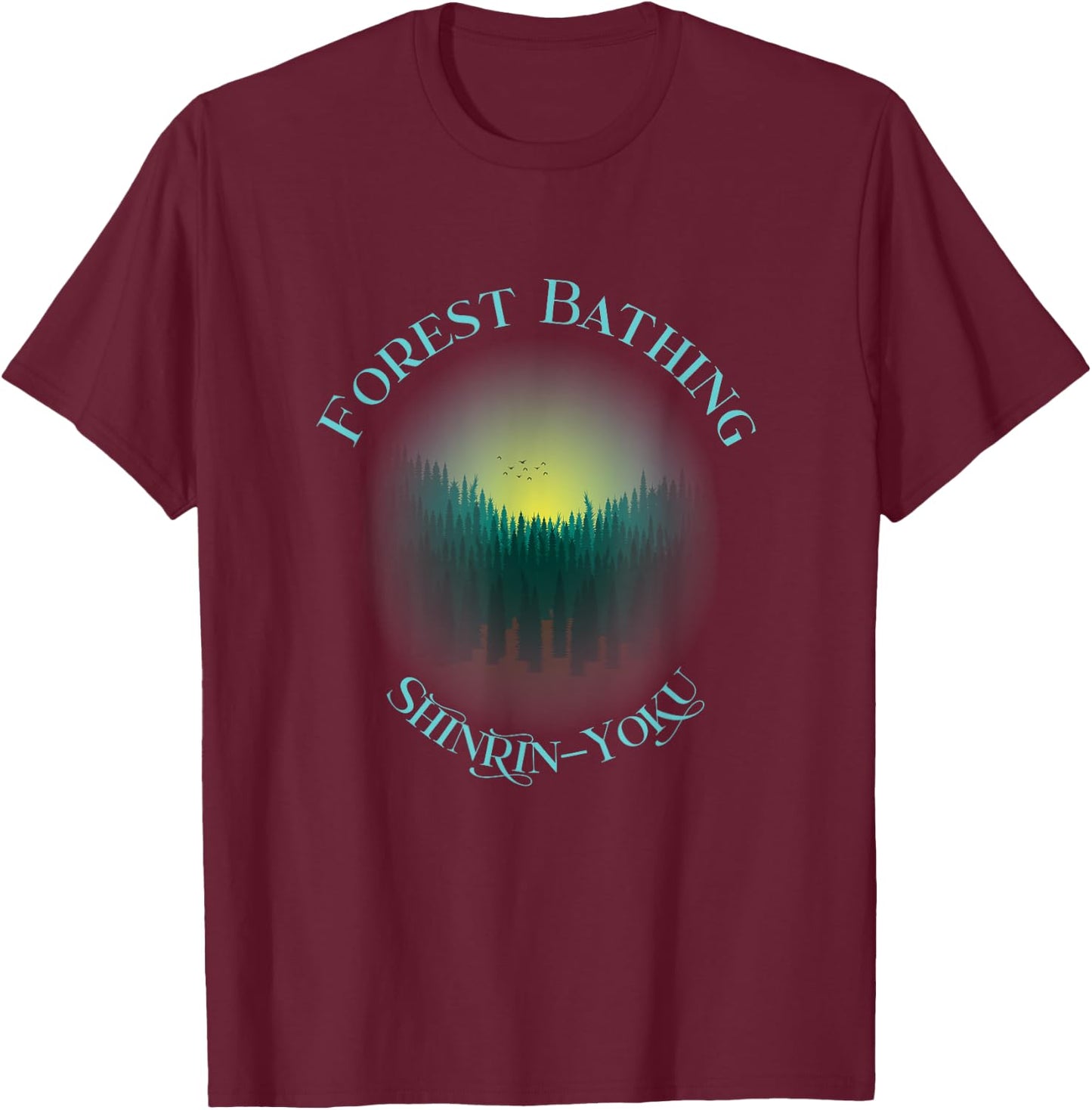 Forest Bathing - Sunrise, Shinrin-Yoku Idea Introduction T-Shirt - T-Shirt | Maroon