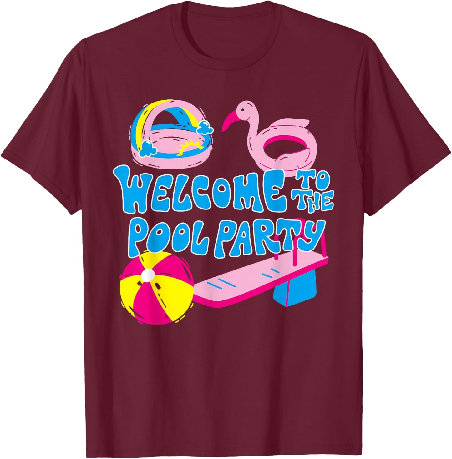 Welcome To The Pool Party Birthday Summer Family Swimming T-Shirt - T-Shirt | Maroon