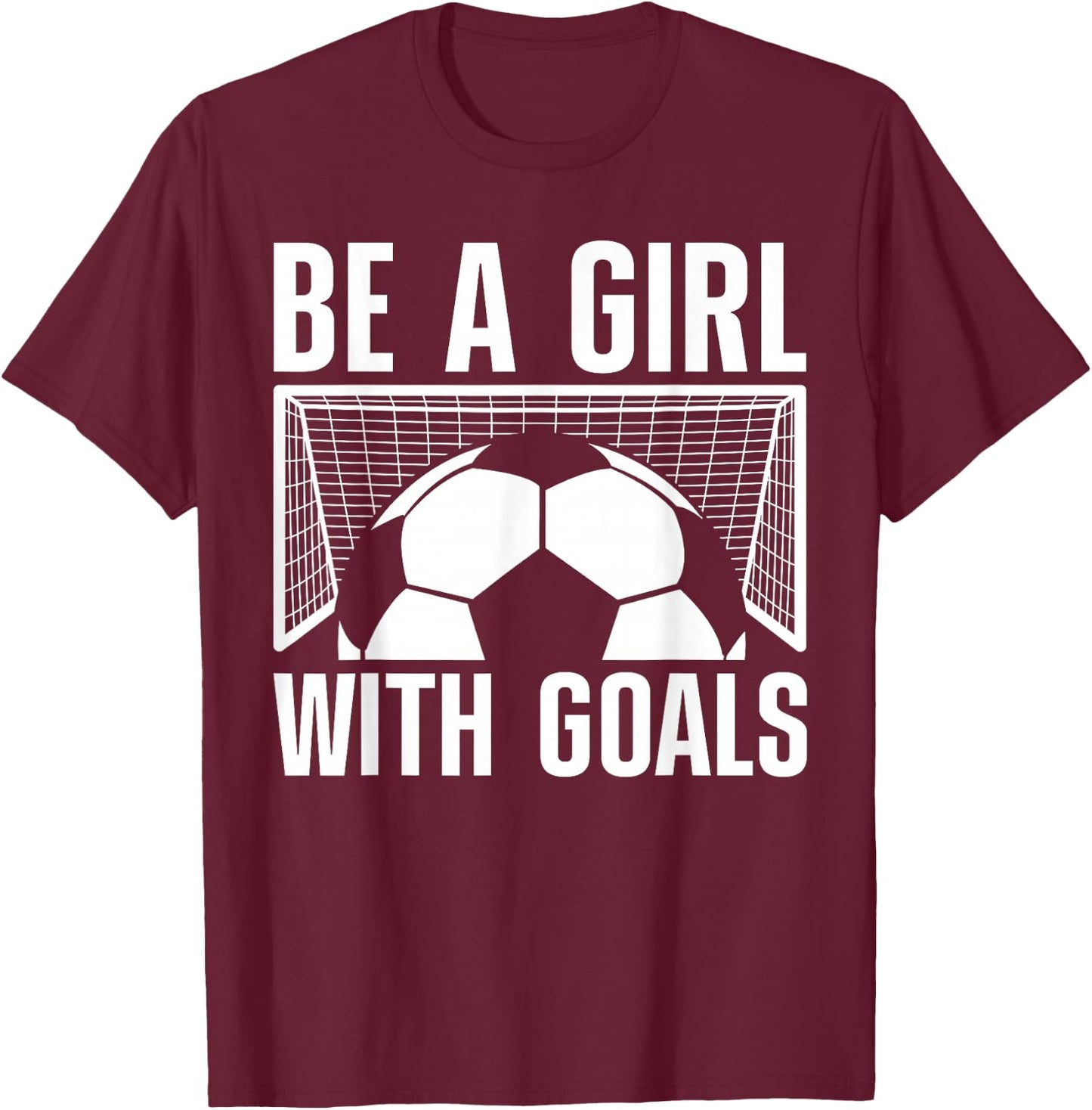Cool Soccer Girls Football Soccer Lovers Sayings T-Shirt - T-Shirt | Maroon