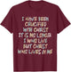 I Have Been Crucified With Christ It Is No Longer Quote T-Shirt - T-Shirt | Maroon