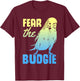 Fear The Budgie Parakeet Budgerigar Parrot Birds T-Shirt - T-Shirt | Maroon