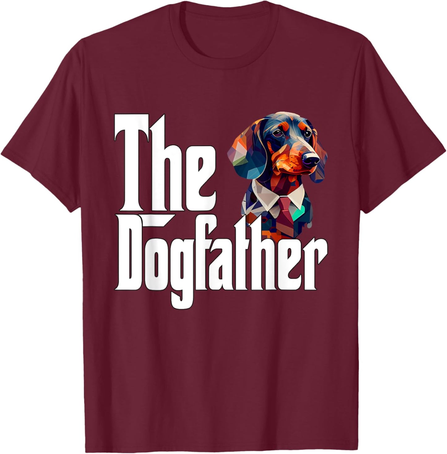 Dachshund Dog Dad Dogfather Dogs Daddy Father T-Shirt - T-Shirt | Maroon