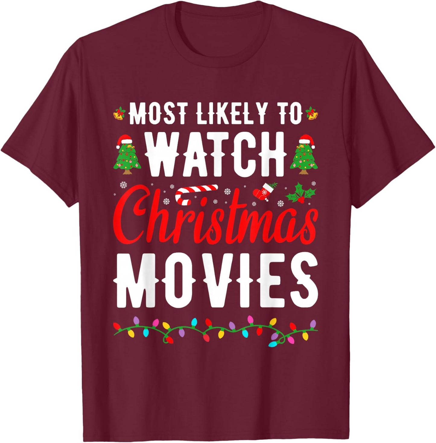 Family Matching Most Likely To Watch Christmas Movies T-Shirt - T-Shirt | Maroon