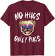 Funny Pug Mom Shirt No Hugs Only Pugs T-Shirt - T-Shirt | Maroon