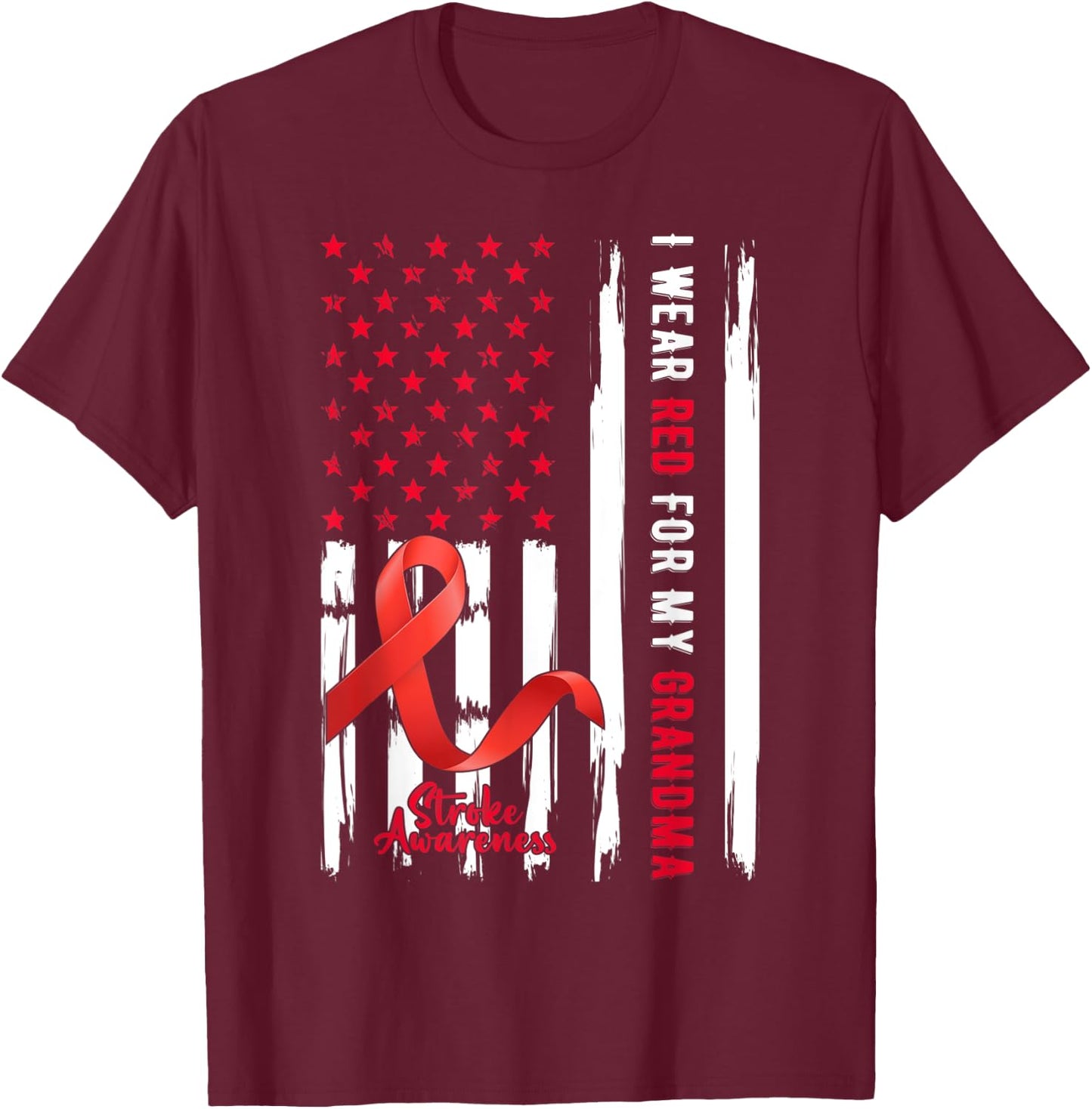 I Wear Red For My Grandma Stroke Awareness Survivor Warrior T-Shirt - T-Shirt | Maroon