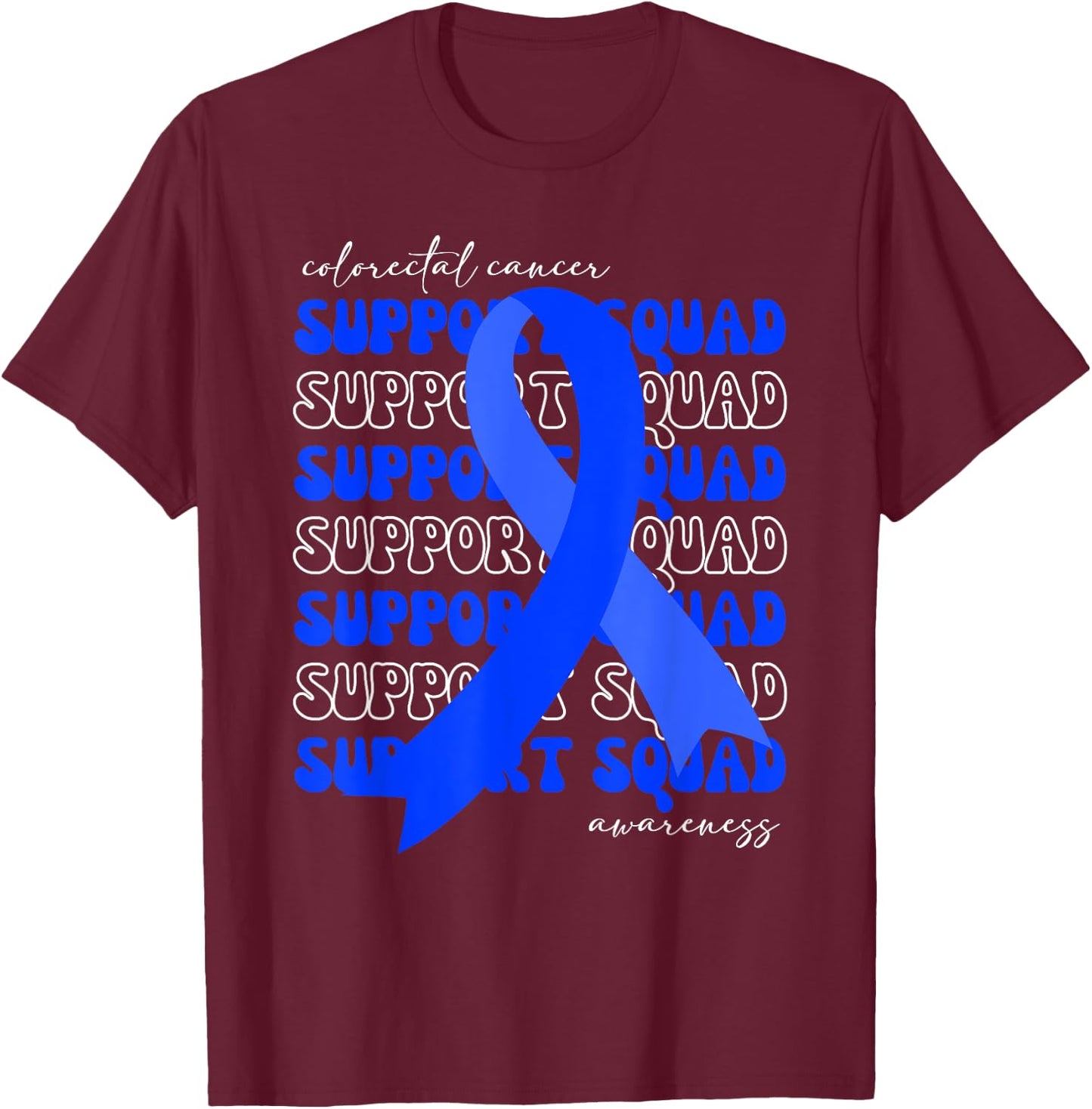Support Squad Colorectal Cancer Awareness Blue Ribbon Hope T-Shirt - T-Shirt | Maroon