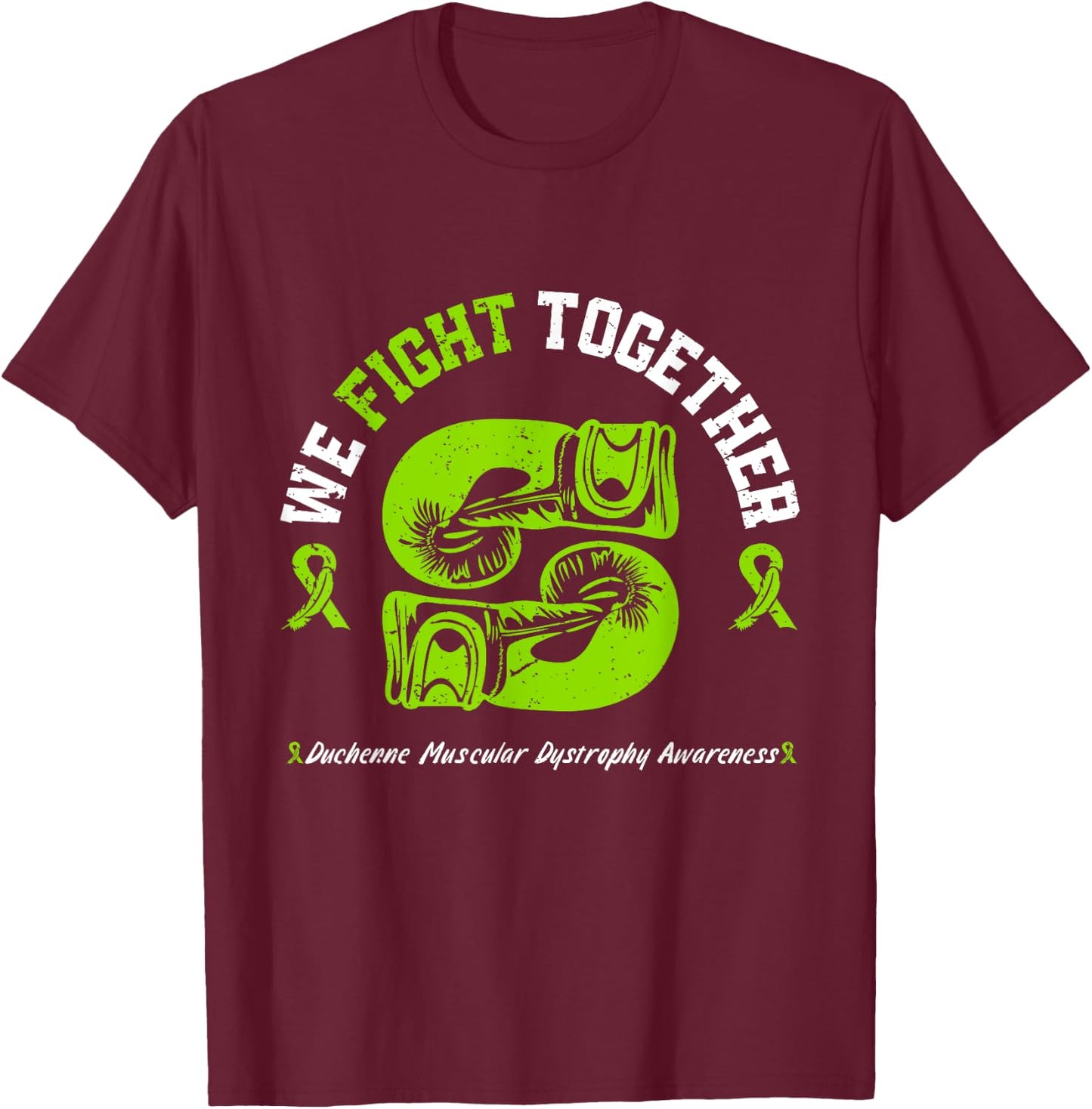 We Fight Together Duchenne Muscular Dystrophy Awareness T-Shirt - T-Shirt | Maroon