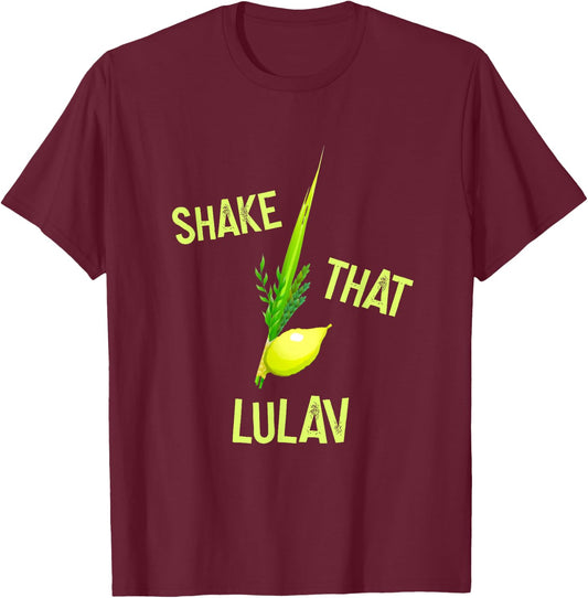 Sukkot Funny Shake That Lulav & Etrog Sukkah Jewish Holiday T-Shirt - T-Shirt | Maroon