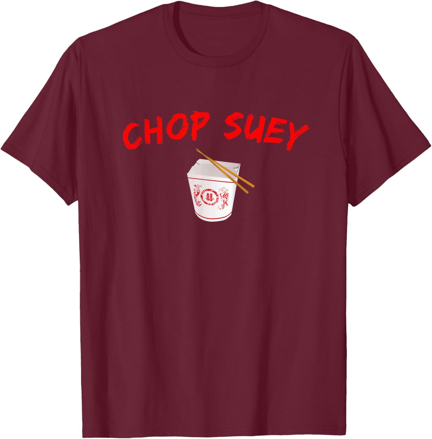 Graphic Chinese Food Apparel-Chop Suey T-Shirt - T-Shirt | Maroon