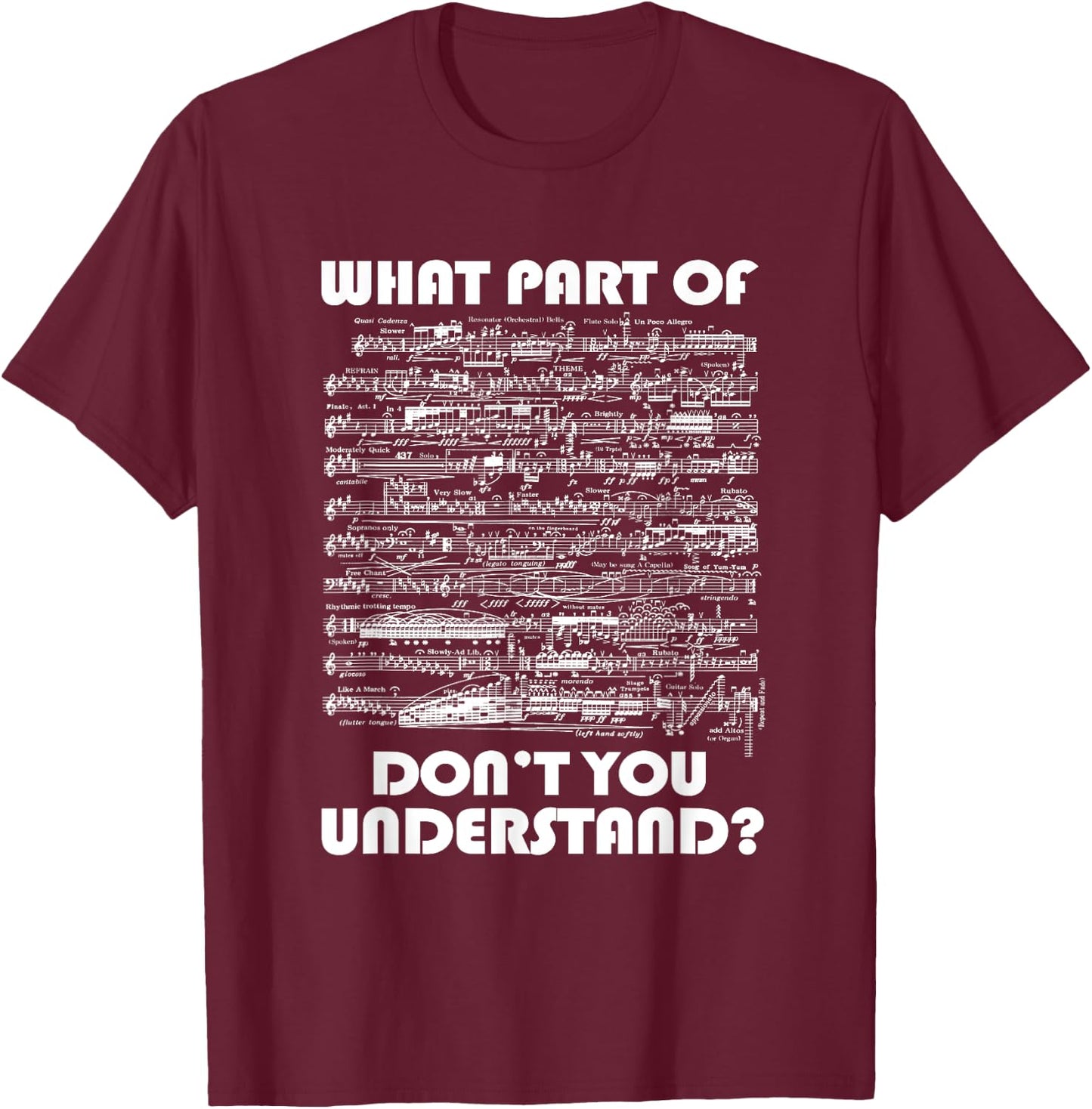 What Part Of Dont You Understand Music Sheets Funny Musician T-Shirt - T-Shirt | Maroon