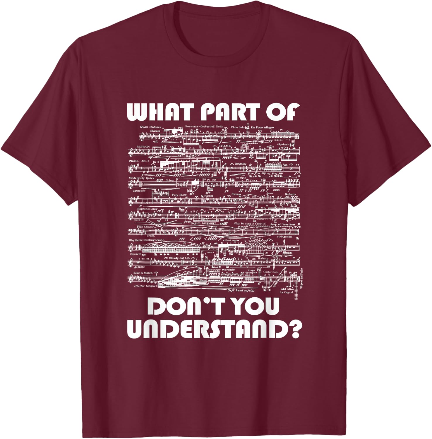 What Part Of Dont You Understand Music Sheets Funny Musician T-Shirt - T-Shirt | Maroon