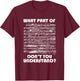 What Part Of Dont You Understand Music Sheets Funny Musician T-Shirt - T-Shirt | Maroon