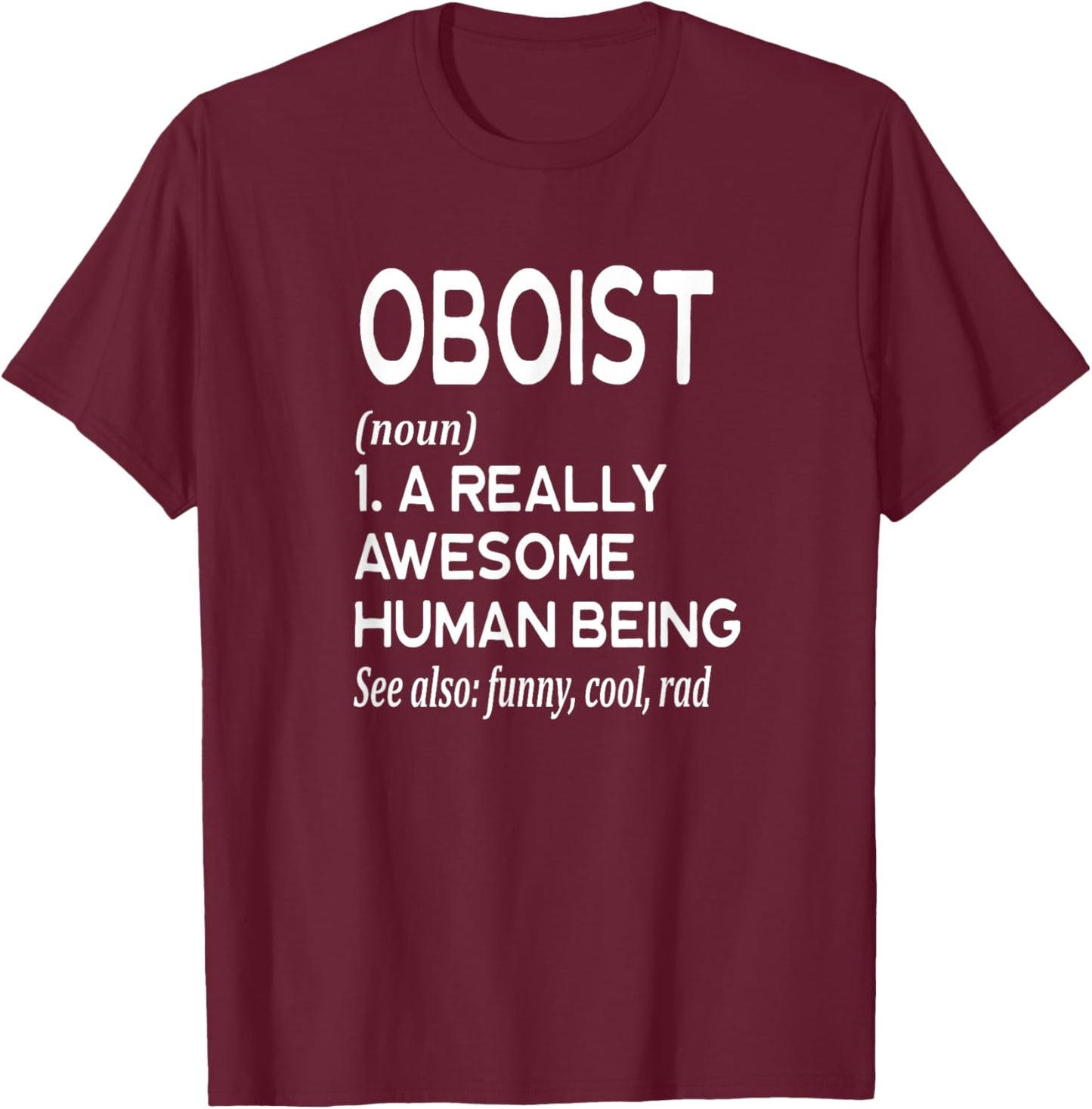 Oboe Player Definition Funny - Oboist T-Shirt - T-Shirt | Maroon