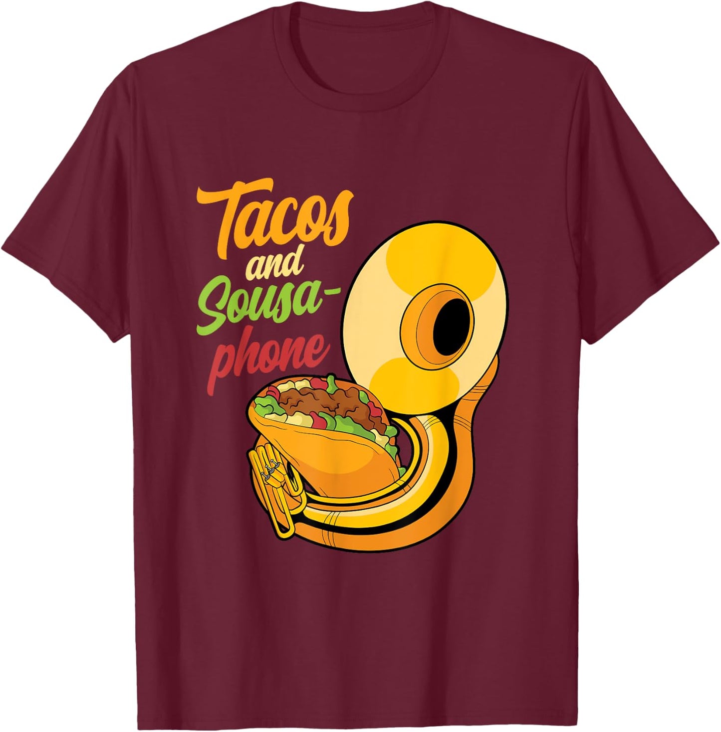 Tacos and sousaphone instrument tuba marching band player T-Shirt - T-Shirt | Maroon