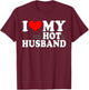 I Love My Psychotic Husband Funny I heart my Hot Husband T-Shirt - T-Shirt | Maroon