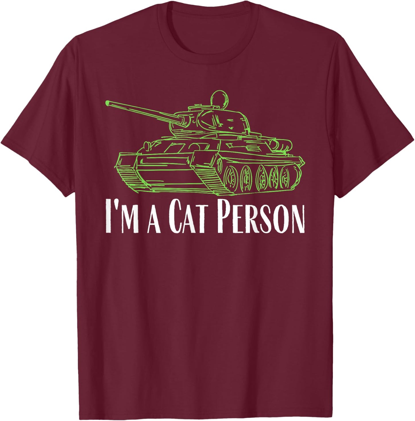 i m a cat person Panzer tiger tank model and cat lover Men Women T-Shirt - T-Shirt | Maroon
