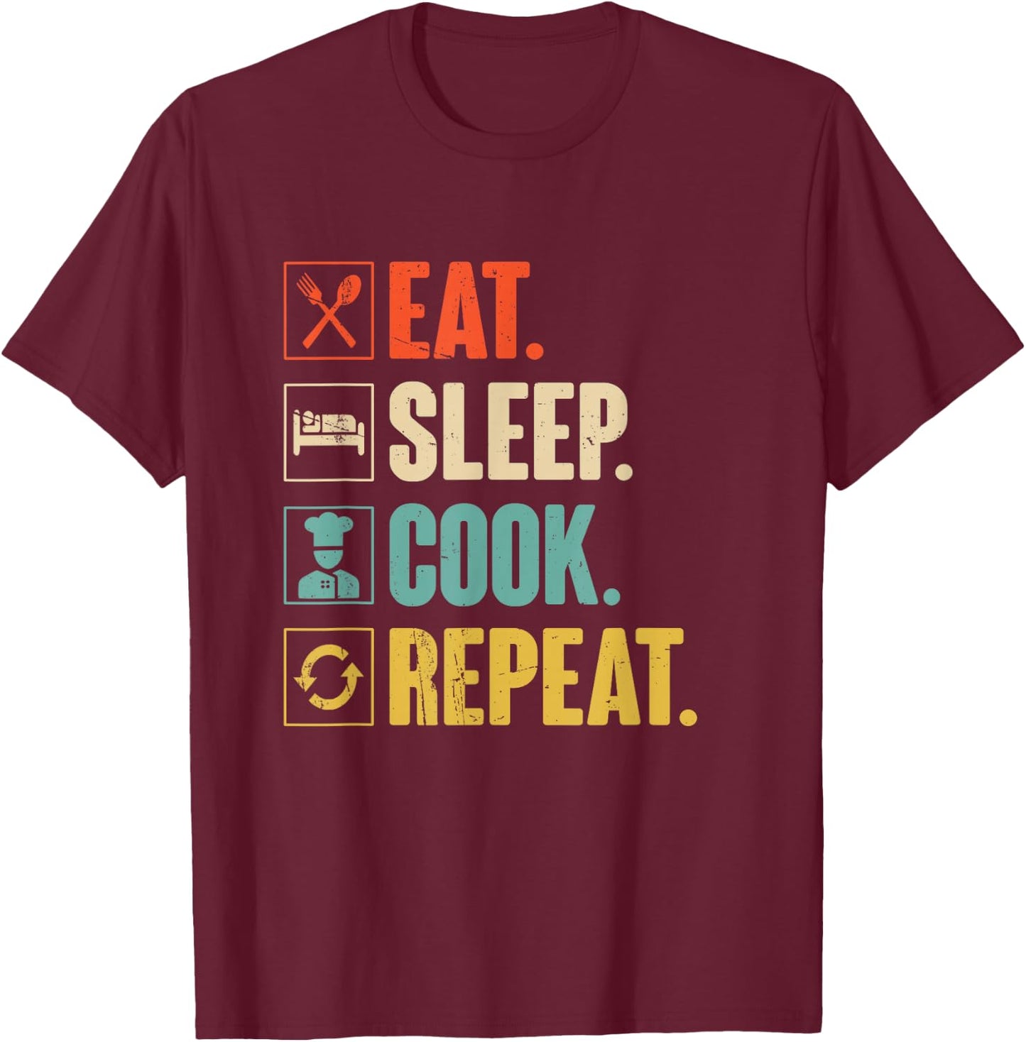 Eat Sleep Cook Repeat Funny Vintage Cook Cooking Chef T-Shirt - T-Shirt | Maroon