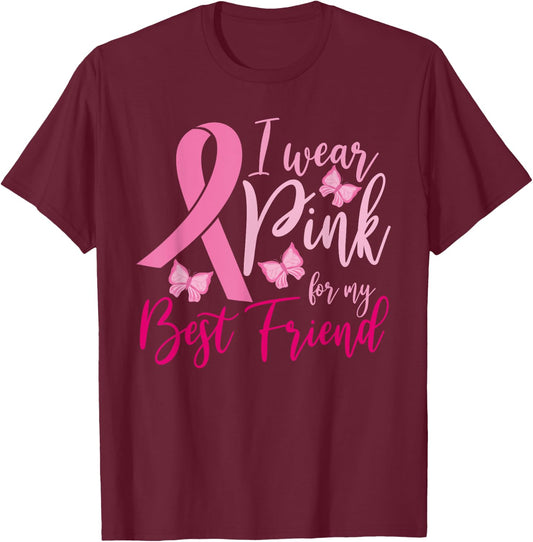 I Wear Pink For My Best Friend Breast Cancer Awareness T-Shirt - T-Shirt | Maroon