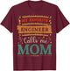 My favorite Engineer calls me mom Engineer mom T-Shirt - T-Shirt | Maroon