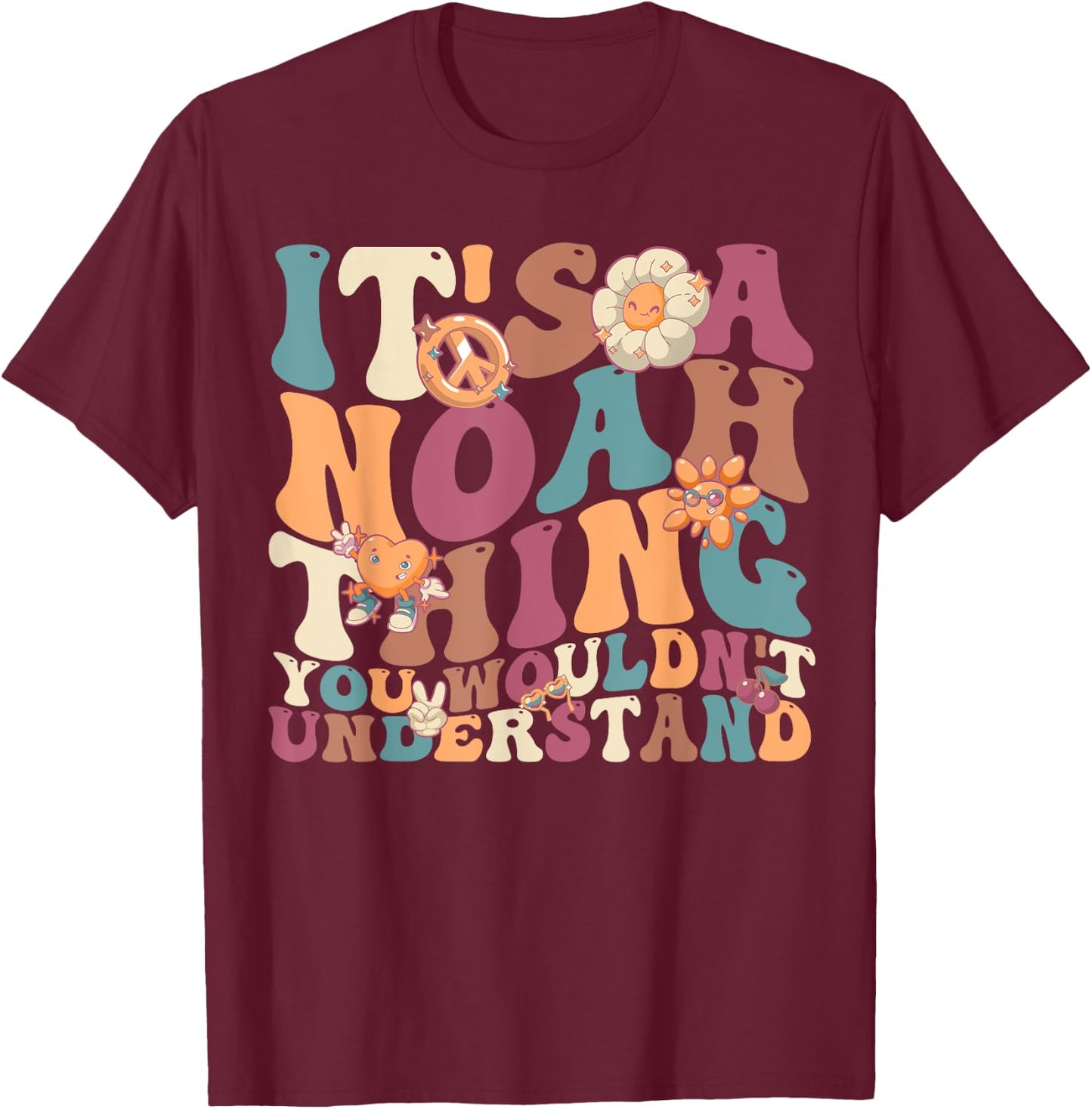 It's Noah Thing You Wouldn't Understand, For Noah T-Shirt - T-Shirt | Maroon