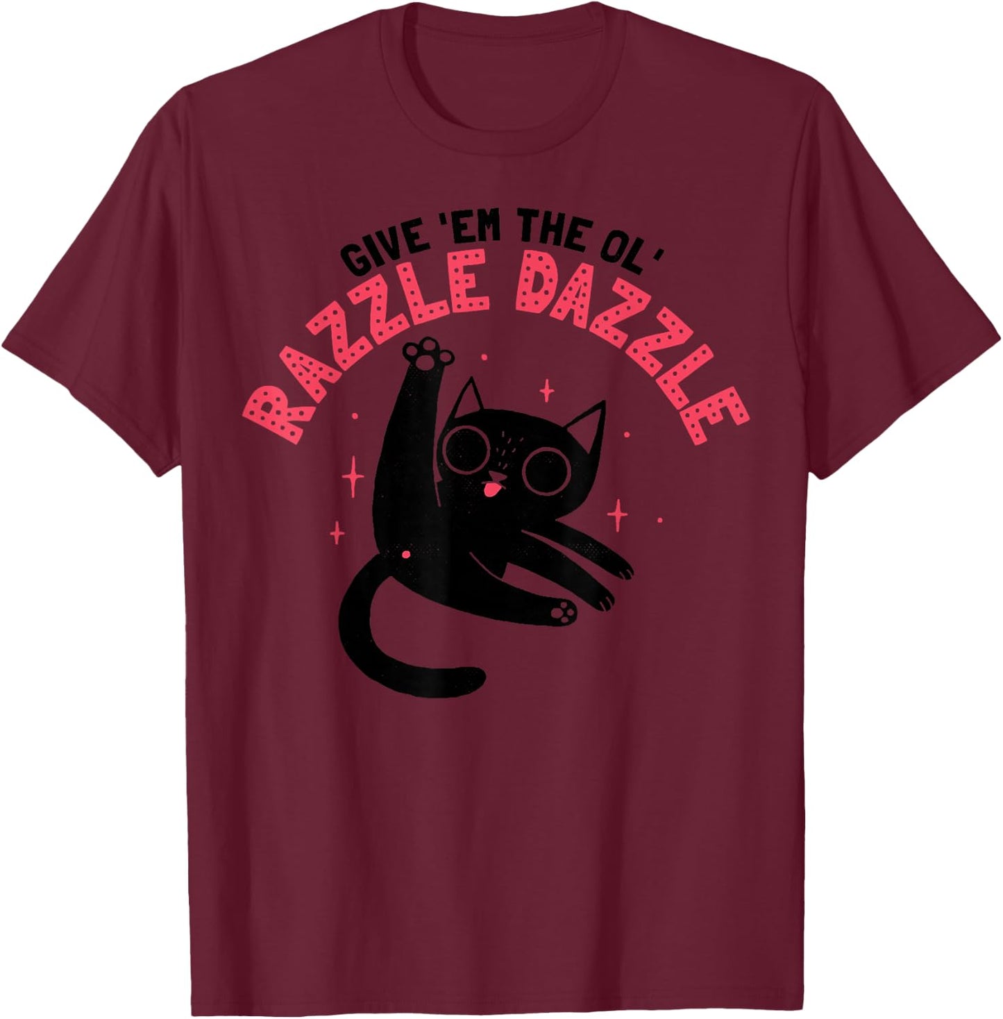 The Ol' Razzles Dazzles T-Shirt - T-Shirt | Maroon