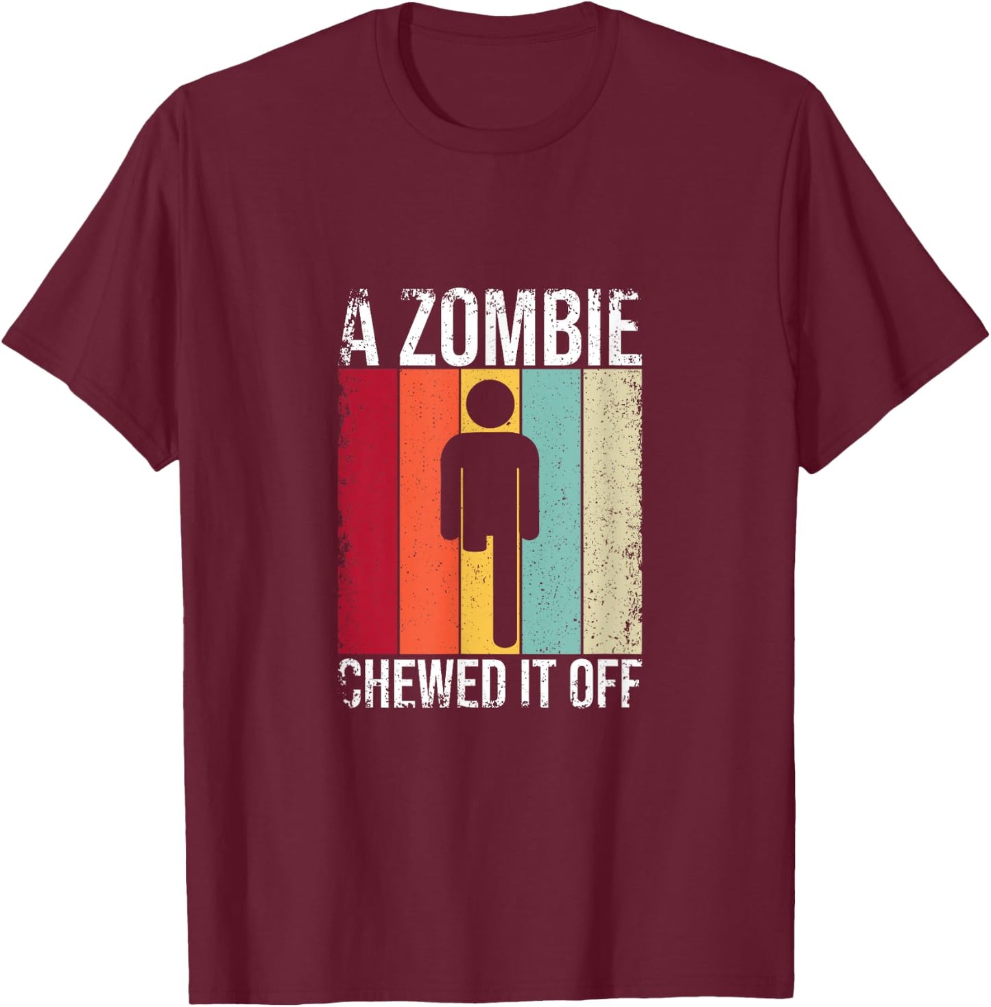 A Zombie Chewed It Off Funny Amputated Leg Amputee T-Shirt - T-Shirt | Maroon