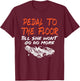 Funny Demolition Derby Demo Driver Race Car Racing Pedal To The Floor Demolition Derby Demo Driver T-Shirt - T-Shirt | Maroon