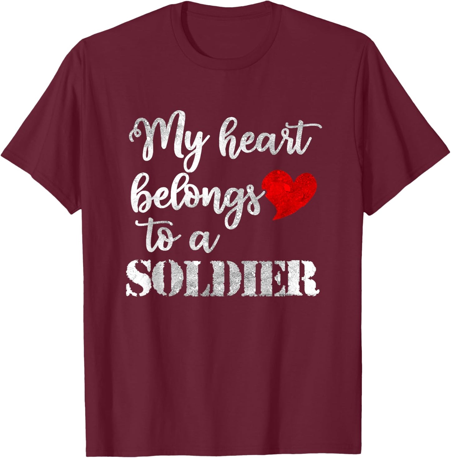 My Heart Belongs To A Soldier Army Graduation US Army Gifts T-Shirt - T-Shirt | Maroon