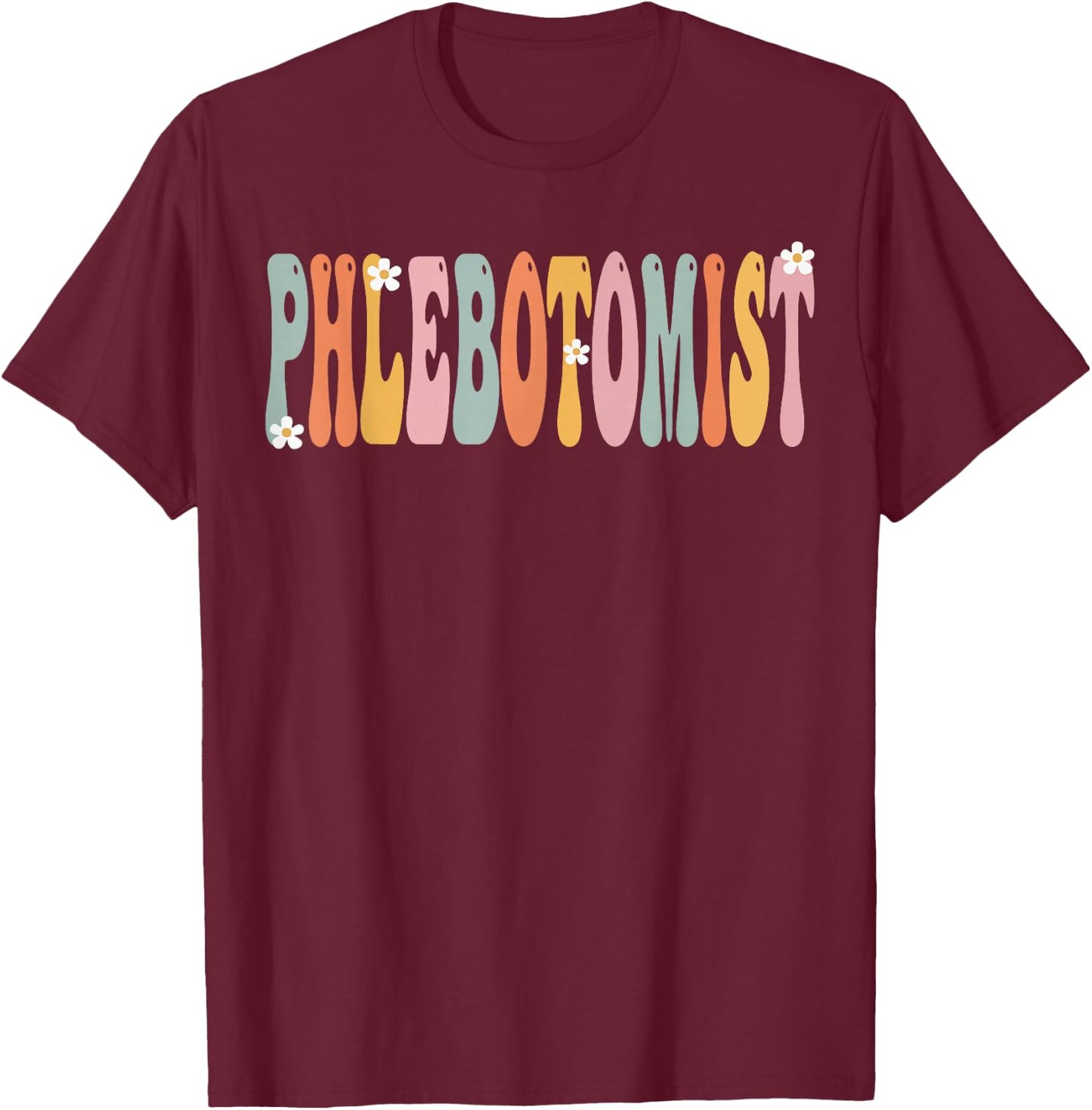 Phlebotomist Week Groovy Appreciation Day For Work T-Shirt - T-Shirt | Maroon