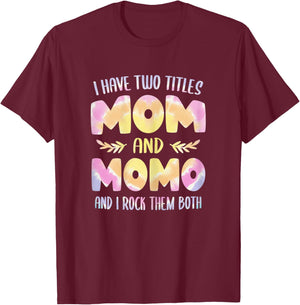 Momo idea Grandma I have two Titles Mom and Momo T-Shirt - T-Shirt | Maroon