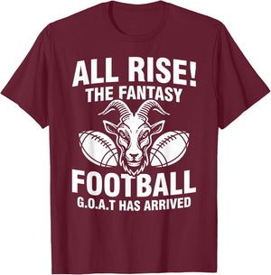 All Rise The Fantasy Football GOAT Has Arrived Funny Quote T-Shirt - T-Shirt | Maroon