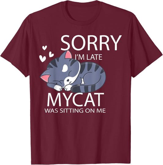 Sorry I'm Late My Cat Was Sitting On Me Cat Lover Gift Men Women Girls Kids T-Shirt - T-Shirt | Maroon