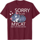 Sorry I'm Late My Cat Was Sitting On Me Cat Lover Gift Men Women Girls Kids T-Shirt - T-Shirt | Maroon