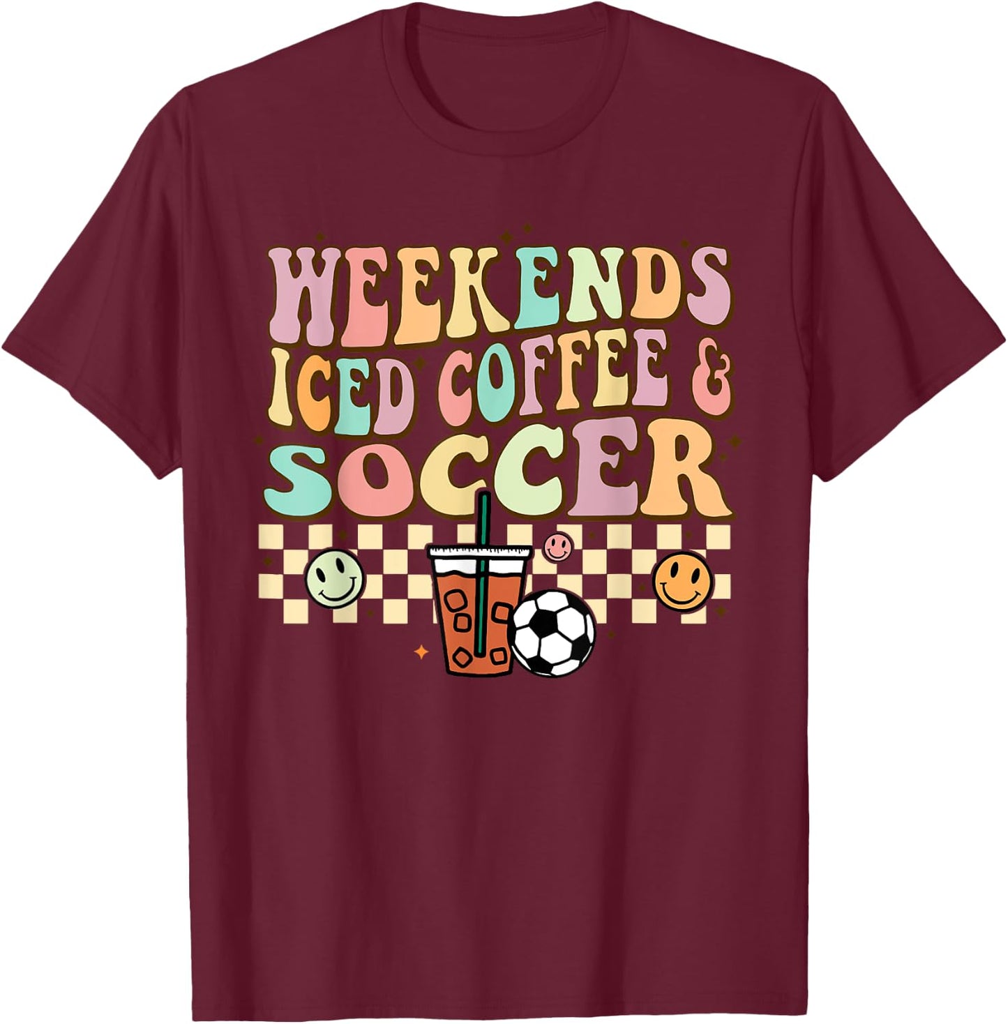 Weekends Iced Coffee Soccer Retro Groovy Vintage Women Girls T-Shirt - T-Shirt | Maroon