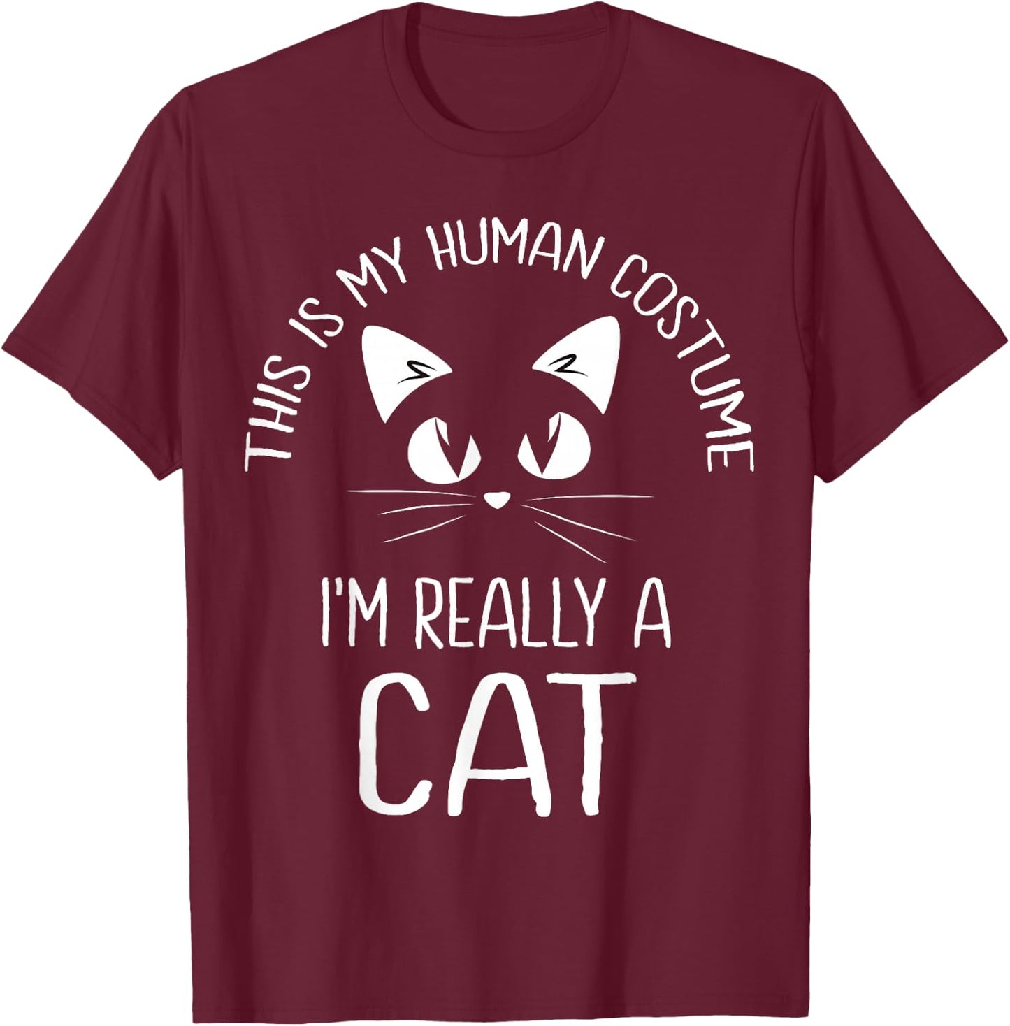 This is My Human Costume I'm Really A Cat Halloween Kitten T-Shirt - T-Shirt | Maroon