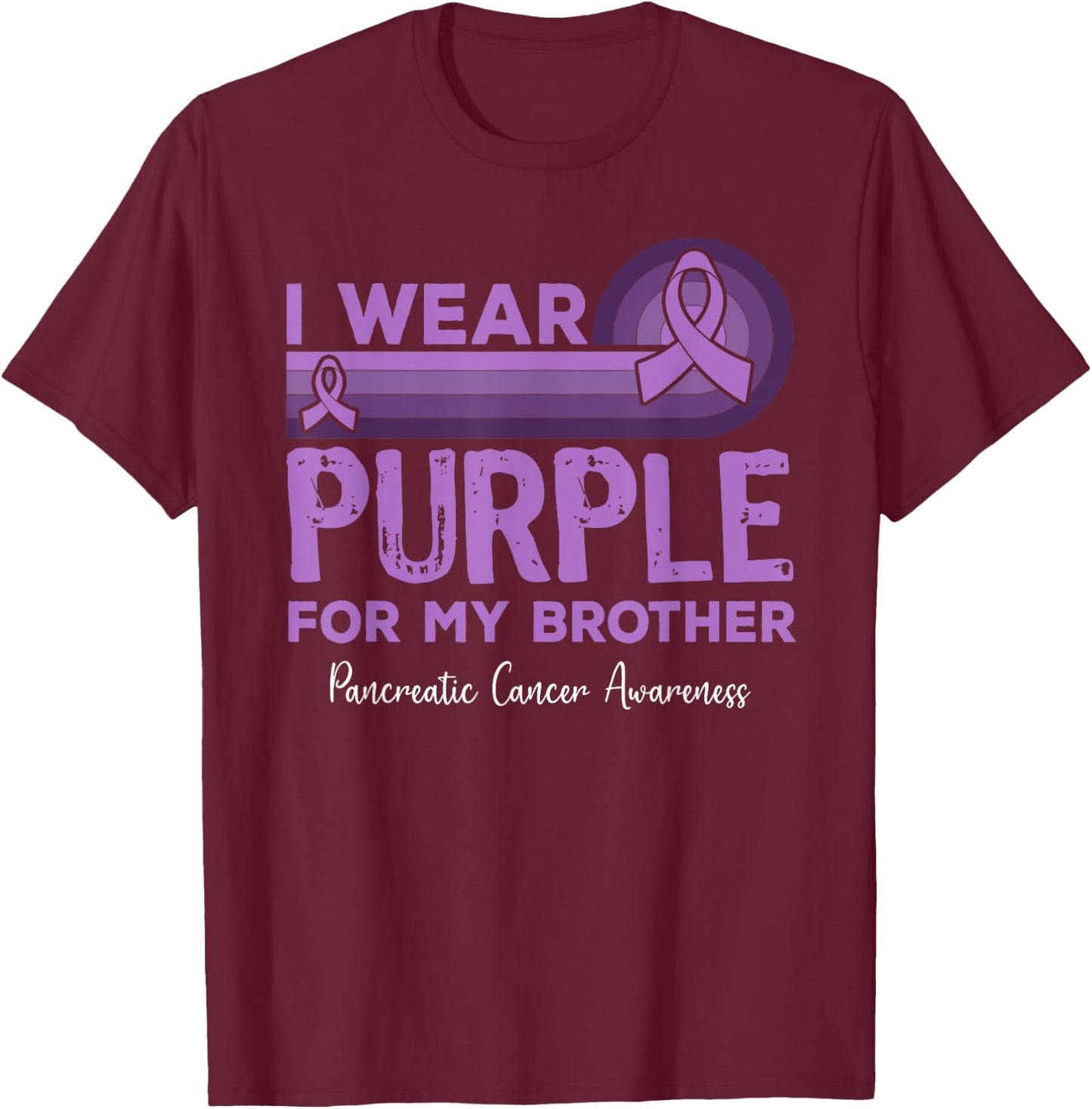 I Wear Purple for My Brother Pancreatic Cancer Awareness T-Shirt - T-Shirt | Maroon