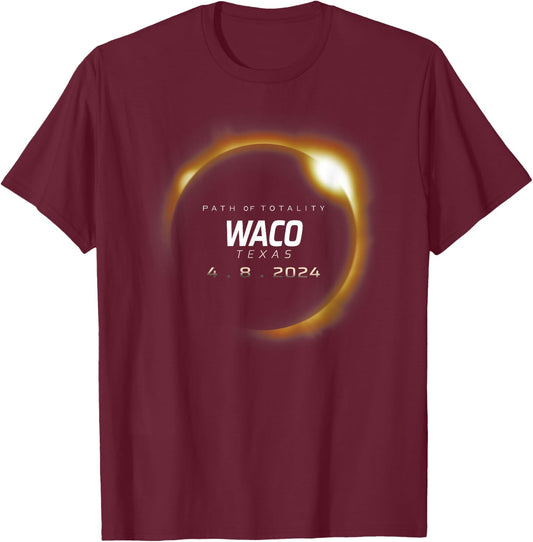 Total Solar Eclipse 2024 Waco Texas April 8 2024 T-Shirt - T-Shirt | Maroon
