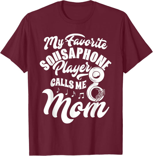 My Favorite Sousaphone Player Calls Me Mom Marching Band T-Shirt - T-Shirt | Maroon