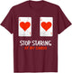 Stop Staring At My Cards Funny Poker Women Player T-Shirt - T-Shirt | Maroon