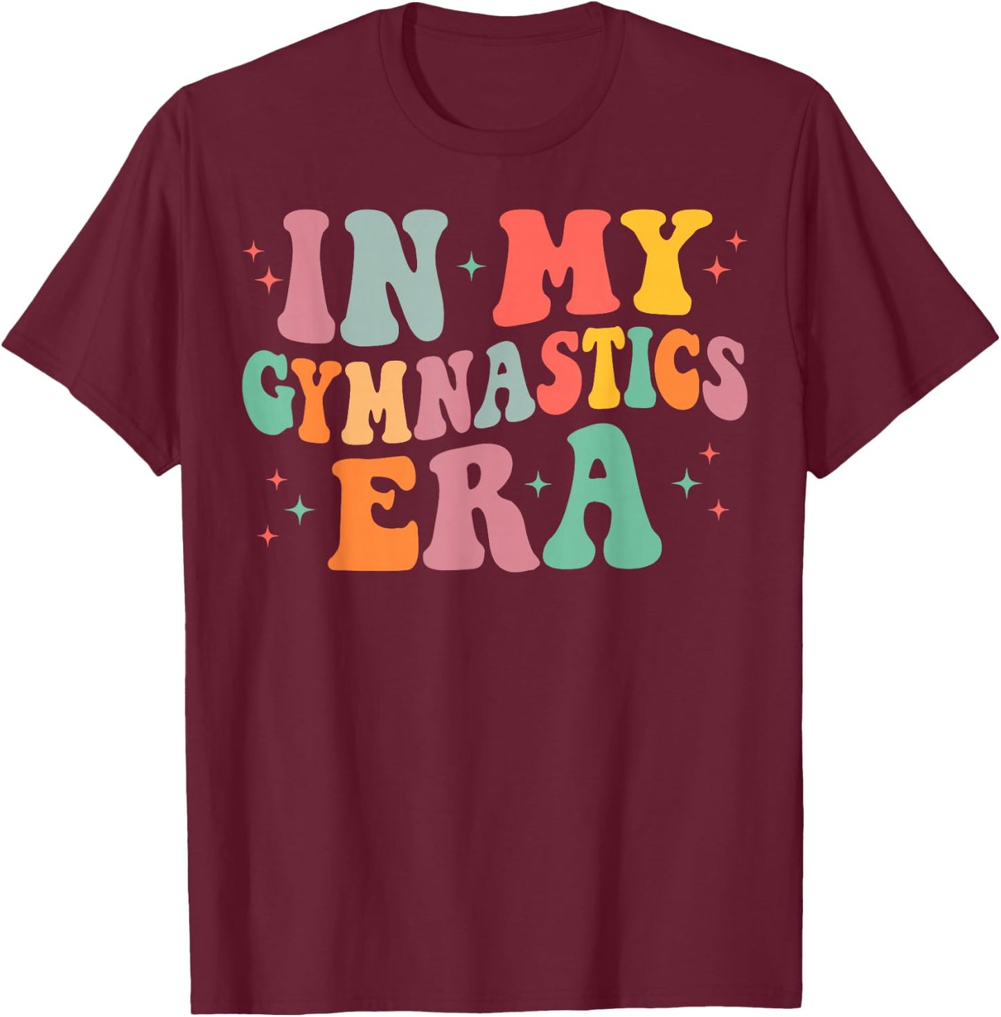 In My Gymnastics Era Funny Gymnast Gymnastic T-Shirt - T-Shirt | Maroon