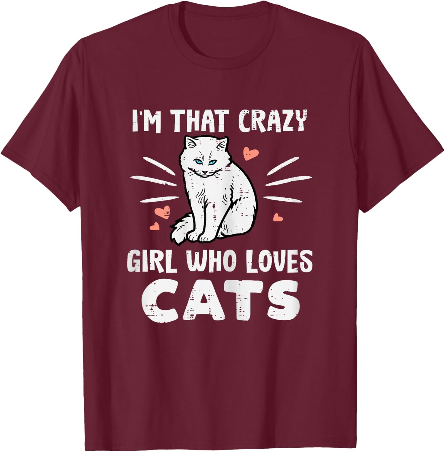 Im Crazy Girl Who Loves Cats Funny Women Girls Teens Youth T-Shirt - T-Shirt | Maroon