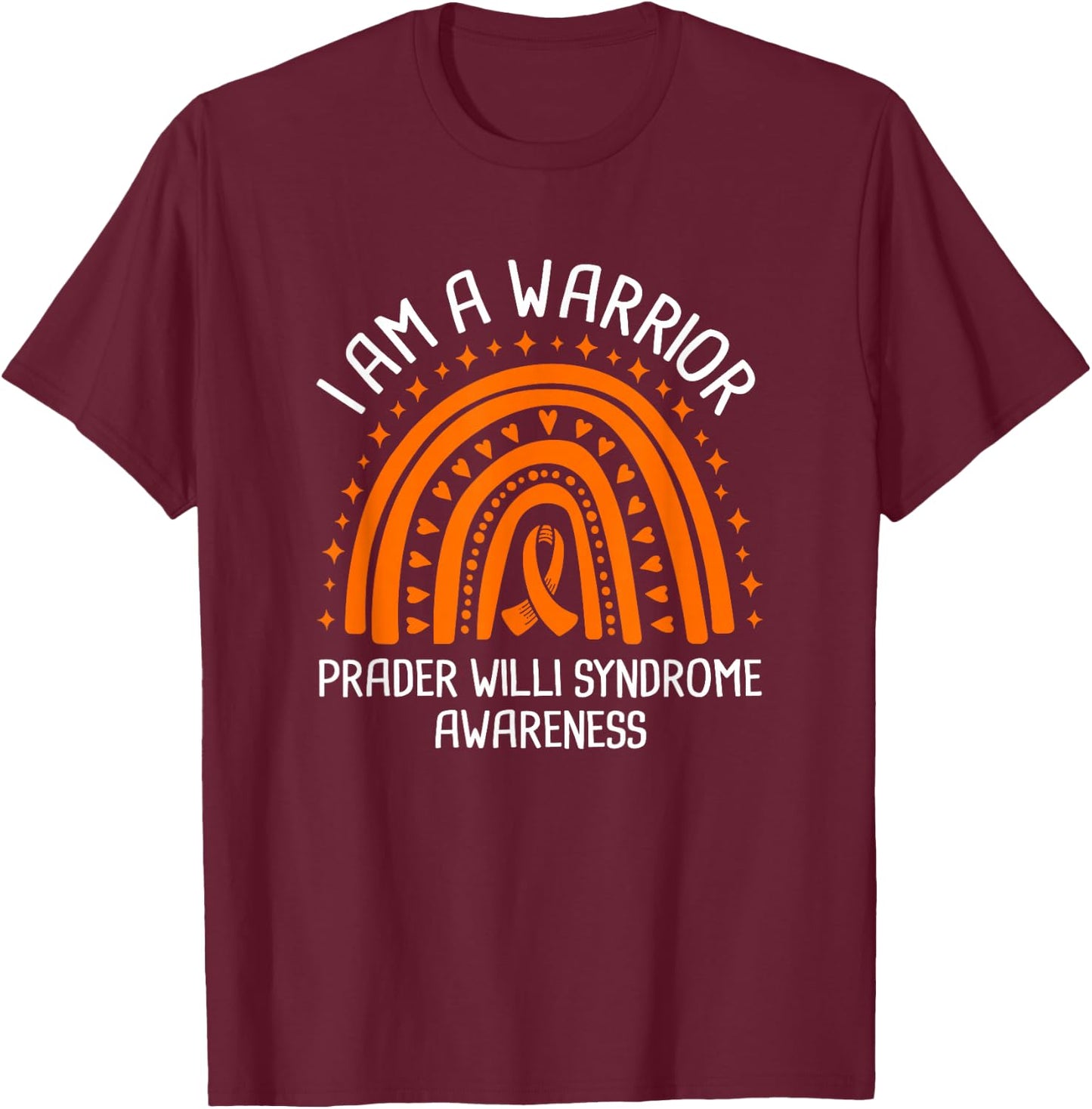 I Am A Warrior Prader Willi Syndrome Awareness T-Shirt - T-Shirt | Maroon