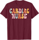 Cardiac Nurse Week Groovy Appreciation Day Work T-Shirt - T-Shirt | Maroon